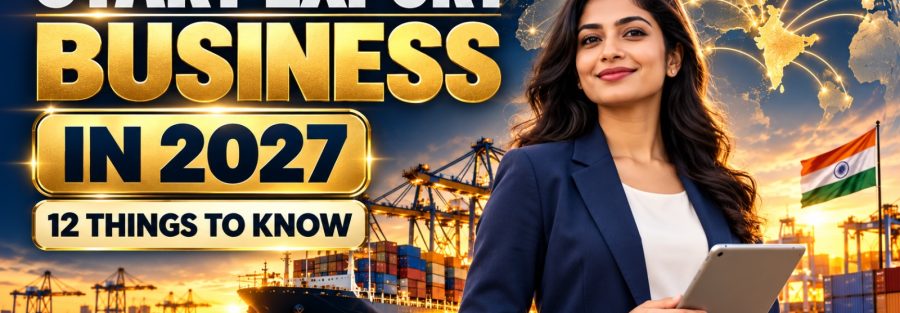 Indian businesswoman with a cargo ship and export products beside the headline Start Export Business in 2027